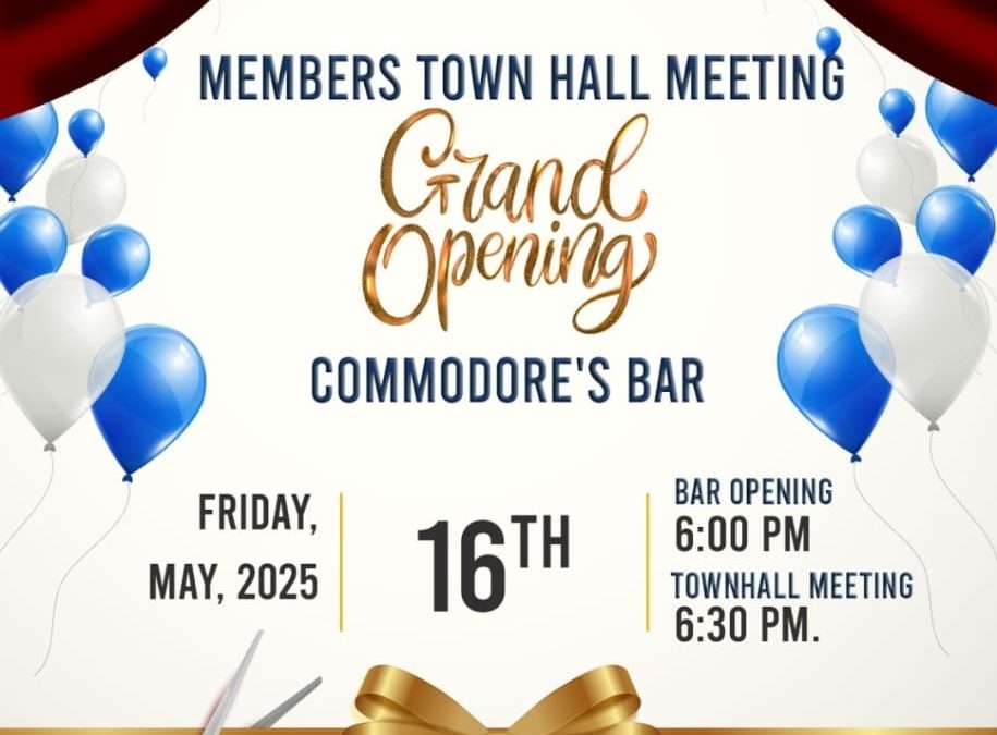 Members Town Hall Meeting & Grand Opening of Commodore’s Bar – Fri 16th May